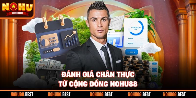 Đánh giá chân thực từ cộng đồng Nohu88