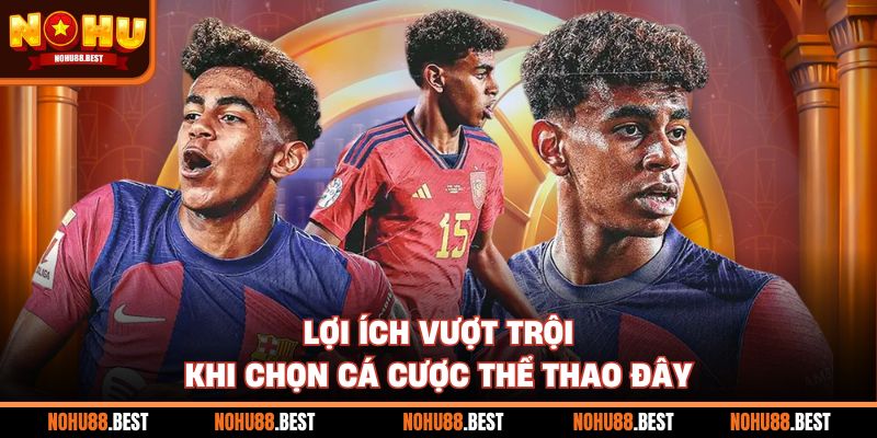 Lợi ích vượt trội khi chọn cá cược thể thao đây